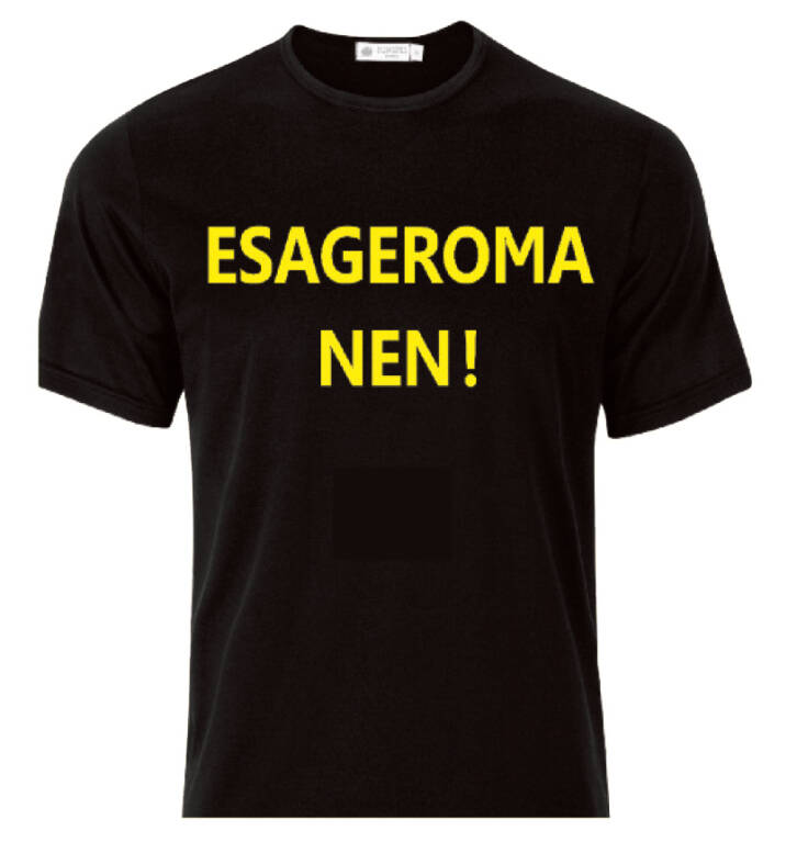 MAGLIETTA - T-SHIRT - ESAGEROMA NEN!