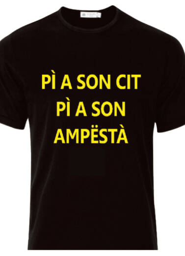 MAGLIETTA - T-SHIRT - PÌ A SON CIT PÌ A SON AMPËSTÀ