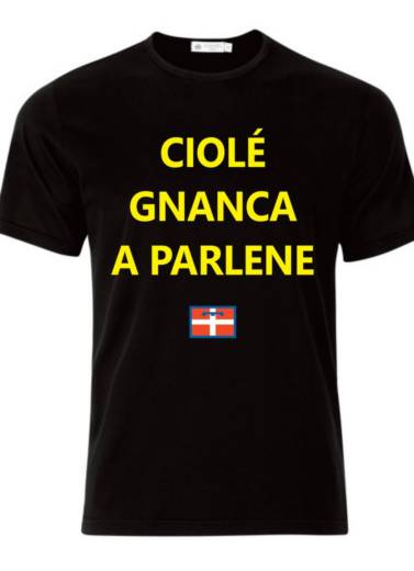 Maglietta Ciolè Gnanca a Parlene