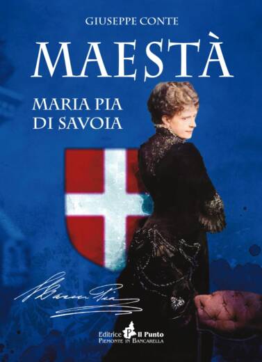 MAESTÀ MARIA PIA DI SAVOIA - Giuseppe Conte