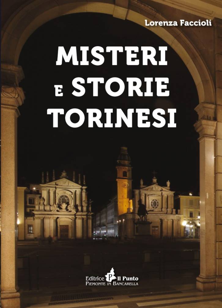 MISTERI E STORIE TORINESI di Lorenza Falcioli
